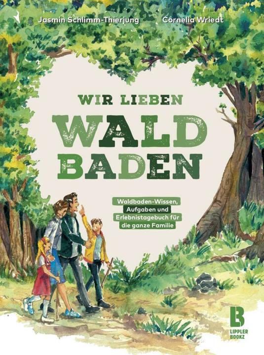 Produktbild Wir lieben Waldbaden für Familien (Deutsch, Cornelia Wriedt, Diana Lazaru, Jasmin Schlimm-Thierjung, 2020)