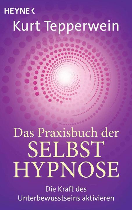 Produktbild Das Praxisbuch der Selbsthypnose (Deutsch, Kurt Tepperwein, 2018)