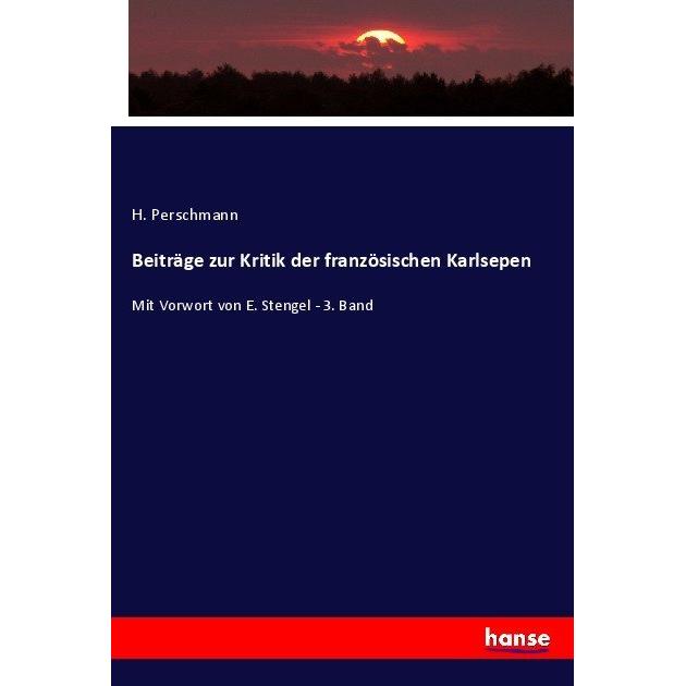 Beiträge zur Kritik der französischen Karlsepen, Fachbücher von H. Perschmann