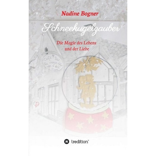 Schneekugelzauber, Belletristik von Nadine Bogner