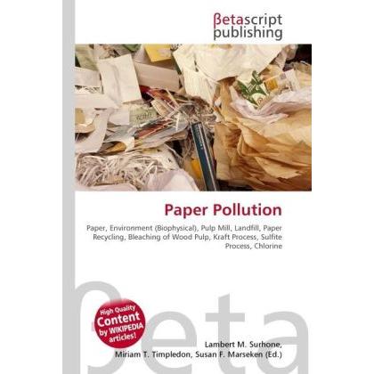 Thumbnail - Paper Pollution, Fachbücher von Lambert M. Surhone, Miriam T. Timpledon, Susan F. Marseken