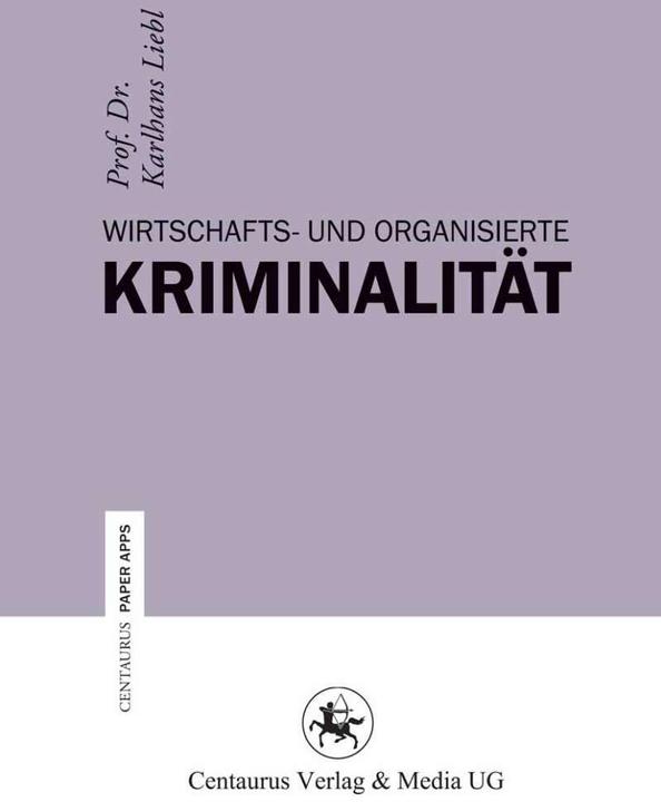 Produktbild Wirtschafts- und Organisierte Kriminalität (Deutsch, Karlhans Liebl, 2015)