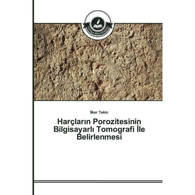 Harçlar n Porozitesinin Bilgisayarl Tomografi le Belirlenmesi, Fachbücher