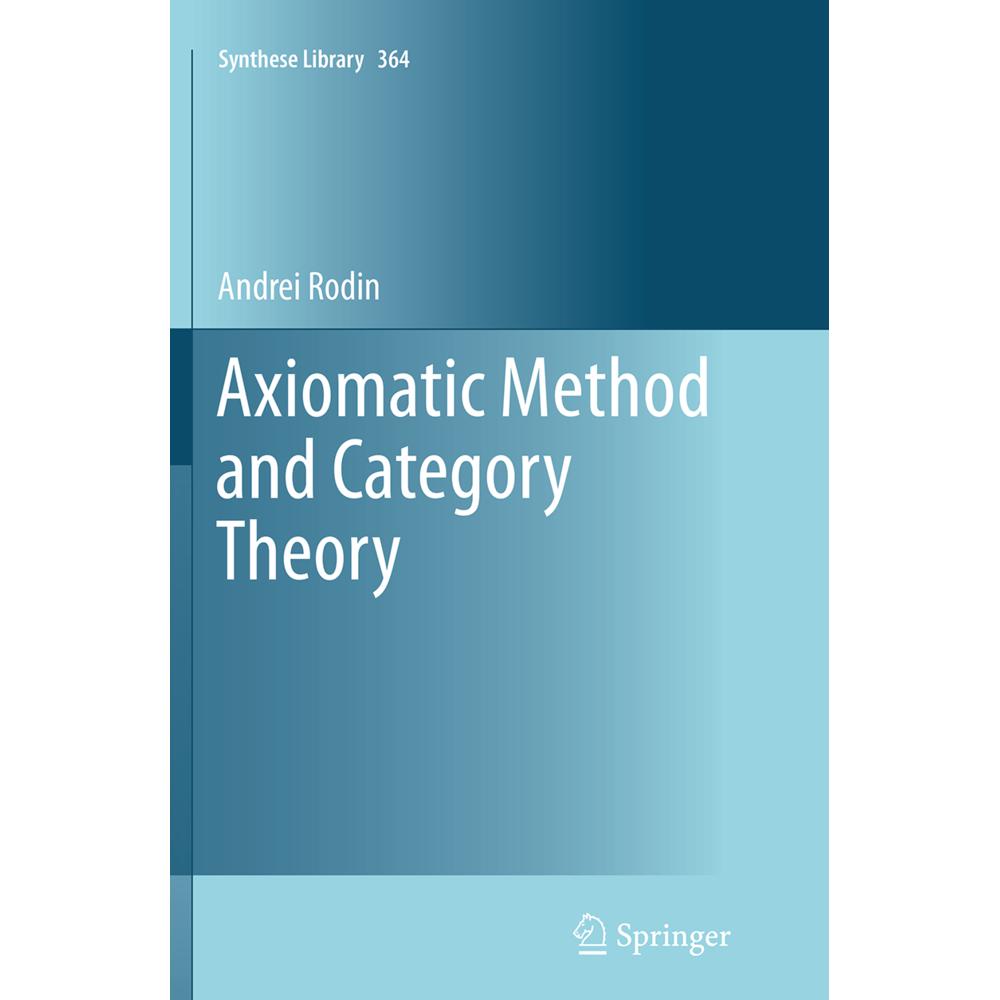 Axiomatic Method and Category Theory, Fachbücher von Andrei Rodin