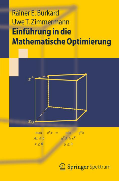 Produktbild Einführung in die Mathematische Optimierung (Deutsch, Rainer E. Burkard, Uwe T. Zimmermann, 2012)