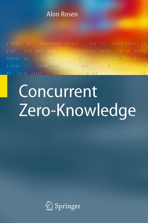 Concurrent Zero-Knowledge (Alon Rosen, 2010)