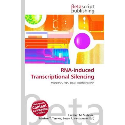 RNA-induced Transcriptional Silencing, Fachbücher von Lambert M. Surhone, Mariam T. Tennoe, Susan F. Henssonow