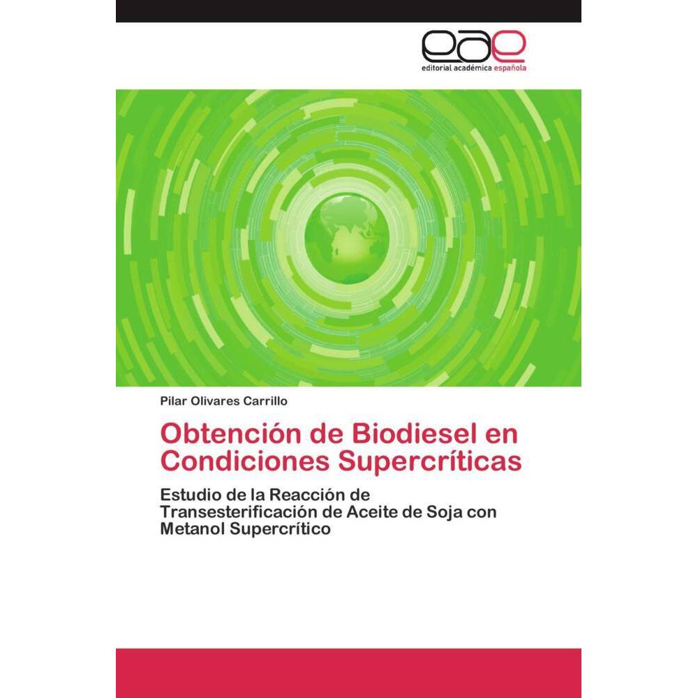 Obtención de Biodiesel en Condiciones Supercríticas, Fachbücher von Pilar Olivares Carrillo
