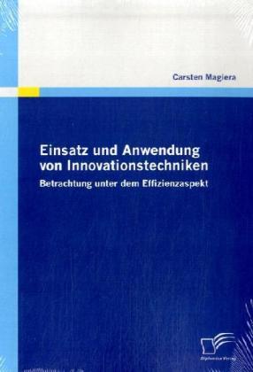 Produktbild Einsatz und Anwendung von Innovationstechniken (Deutsch, Carsten Magiera, 2009)