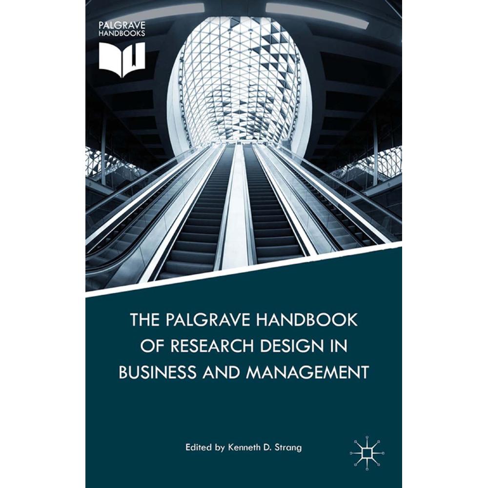 The Palgrave Handbook of Research Design in Business and Management, Fachbücher von K. Strang