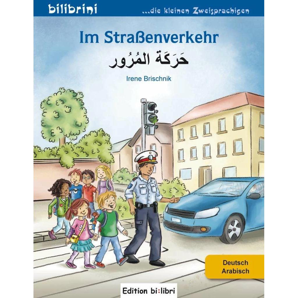 Im Strassenverkehr Deutsch-Arabisch, Kinderbücher von Irene Brischnik