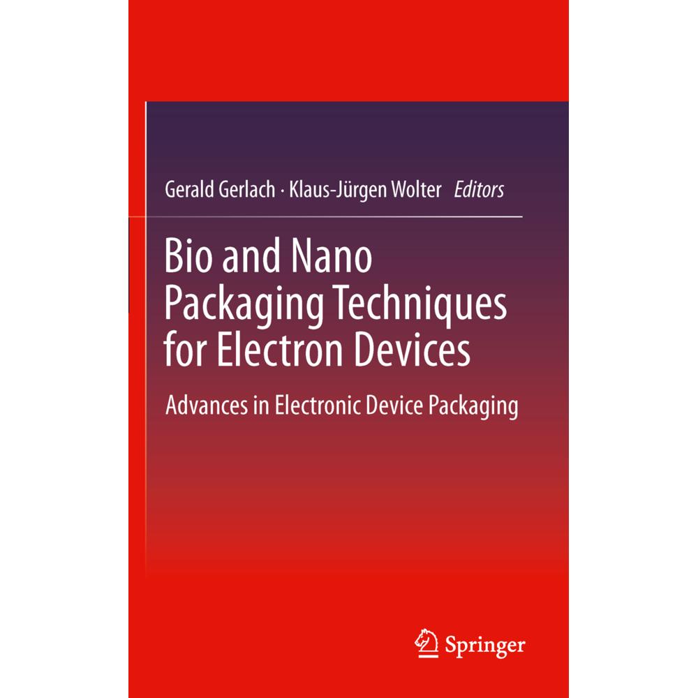 Bio and Nano Packaging Techniques for Electron Devices, Fachbücher von Gerald Gerlach, Klaus-Jürgen Wolter