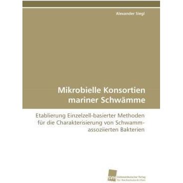 Mikrobielle Konsortien mariner Schwämme, Fachbücher von Alexander Siegl