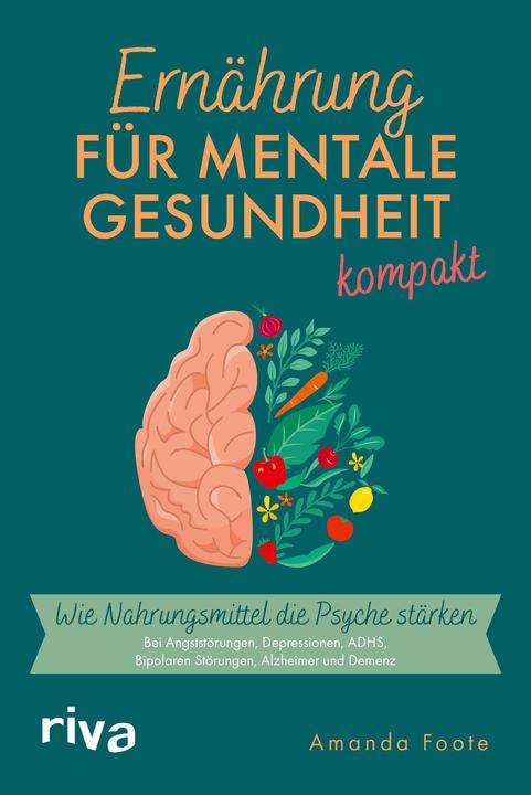 Produktbild Ernährung für mentale Gesundheit – kompakt (Deutsch, Amanda Foote, Max Limper, 2023)