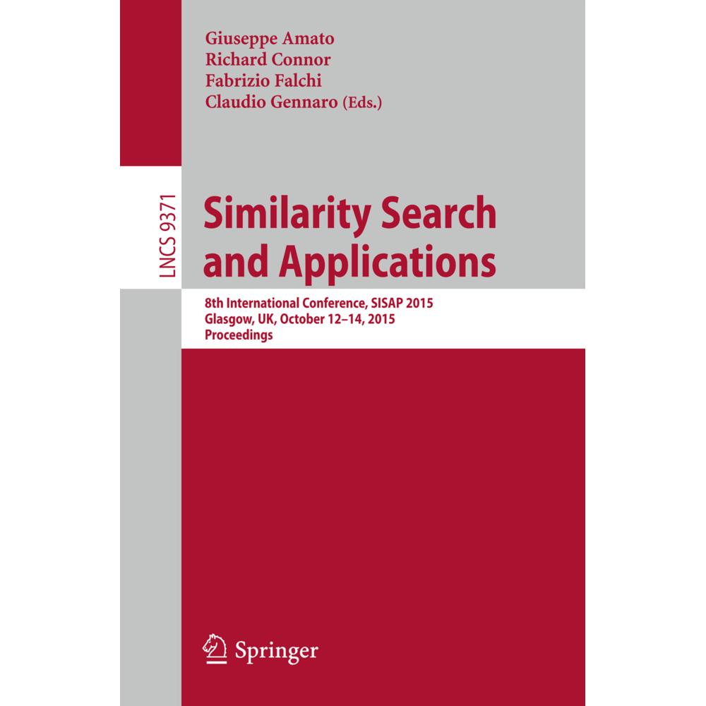 Similarity Search and Applications, Fachbücher von Claudio Gennaro, Richard Connor, Giuseppe Amato, Fabrizio Falchi