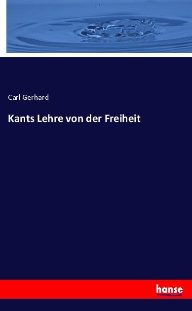 Produktbild Kants Lehre von der Freiheit (Carl Gerhard, 2017)