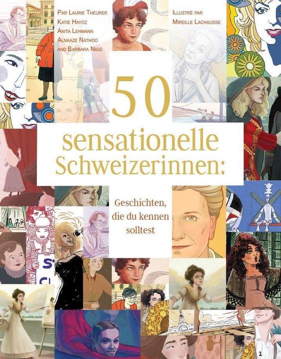 Image du produit 50 sensationelle Schweizerinnen (Allemand, Alnaaze Nathoo, Mireille Lachausse, Barbara Nigg, Katie Hayoz, Laurie Theurer, 2021)