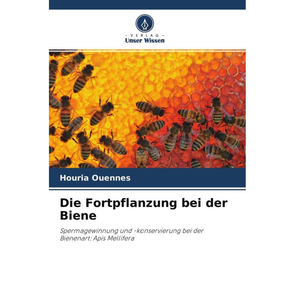 Die Fortpflanzung bei der Biene, Fachbücher von Houria Ouennes