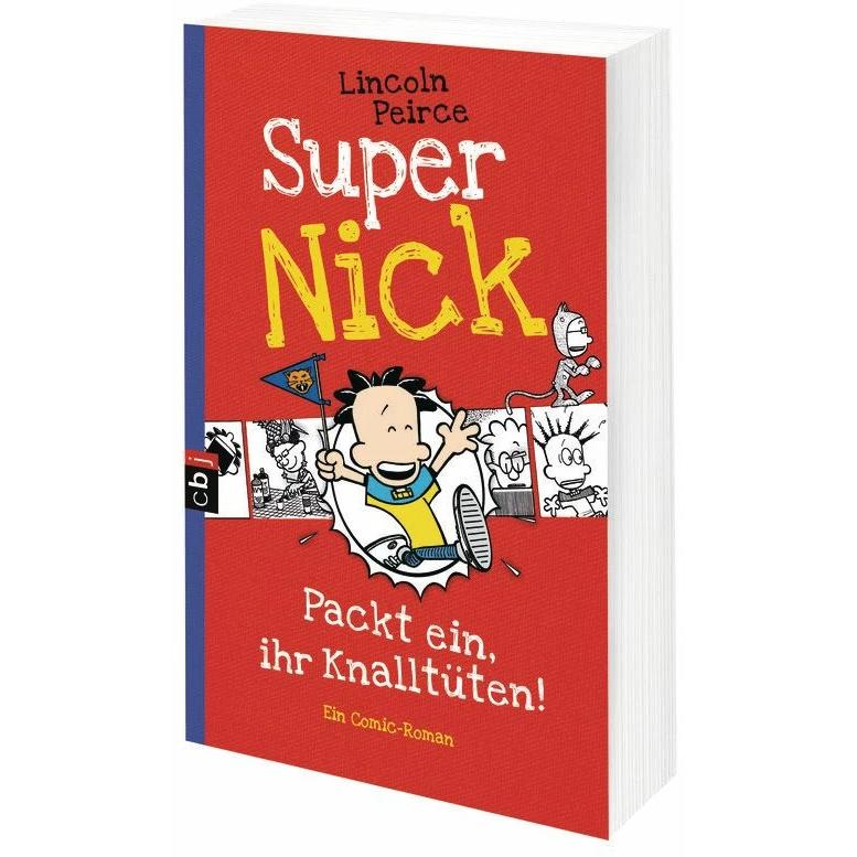 Super Nick - Packt ein, ihr Knalltüten! - Ein Comic-Roman, Kinderbücher von Lincoln Peirce