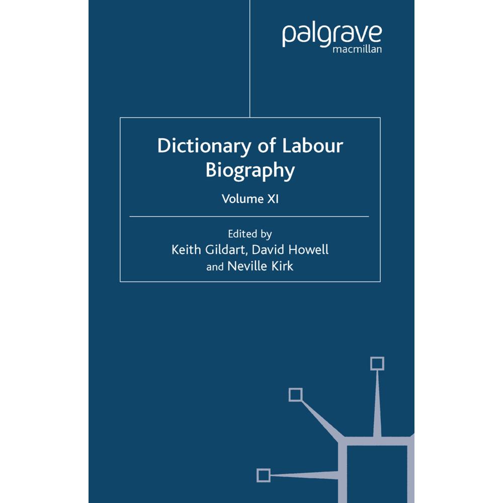 Dictionary of Labour Biography, Fachbücher von K. Gildart, N. Kirk, D. Howell