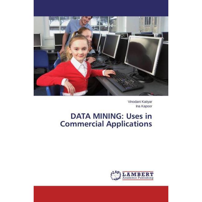 DATA MINING: Uses in Commercial Applications, Fachbücher von Vinodani Katiyar, Ina Kapoor