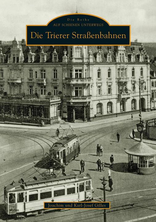 Produktbild Die Trierer Strassenbahnen (Deutsch, Joachim Gilles, Karl-Josef Gilles, 2013)