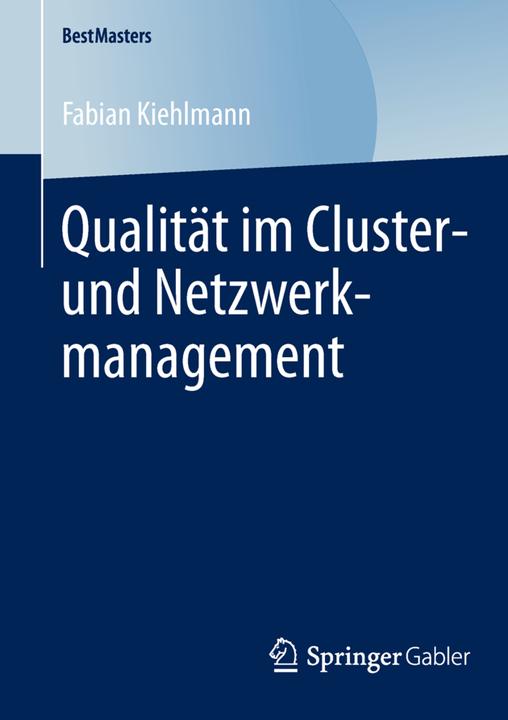 Produktbild Qualität im Cluster- und Netzwerkmanagement (Deutsch, Fabian Kiehlmann, 2014)