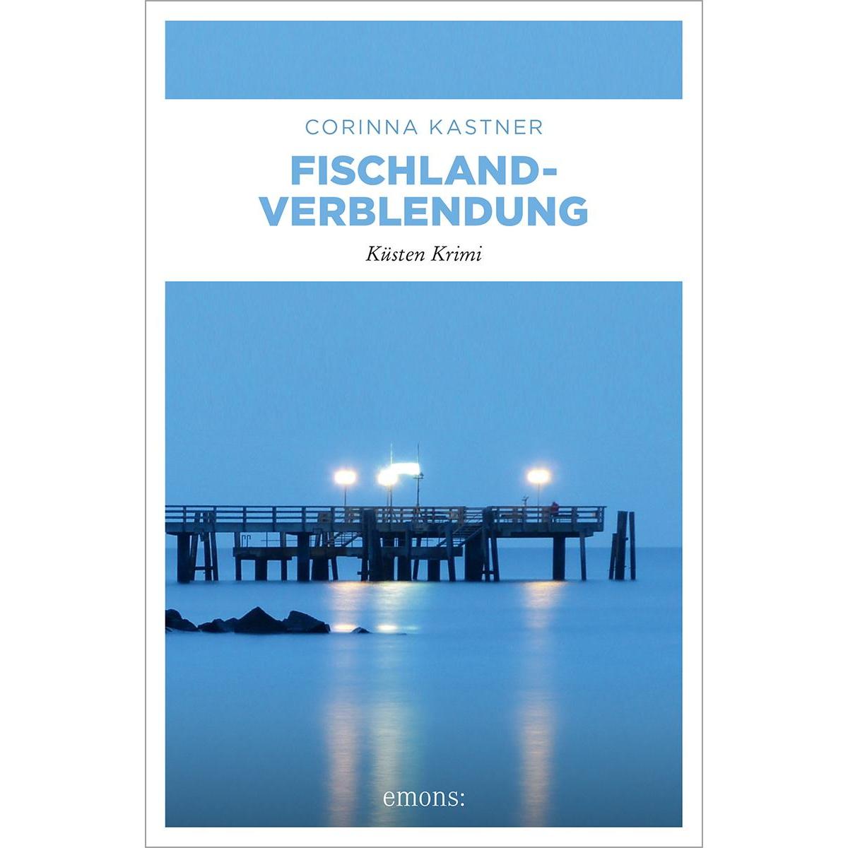 Fischland-Verblendung, Belletristik von Corinna Kastner