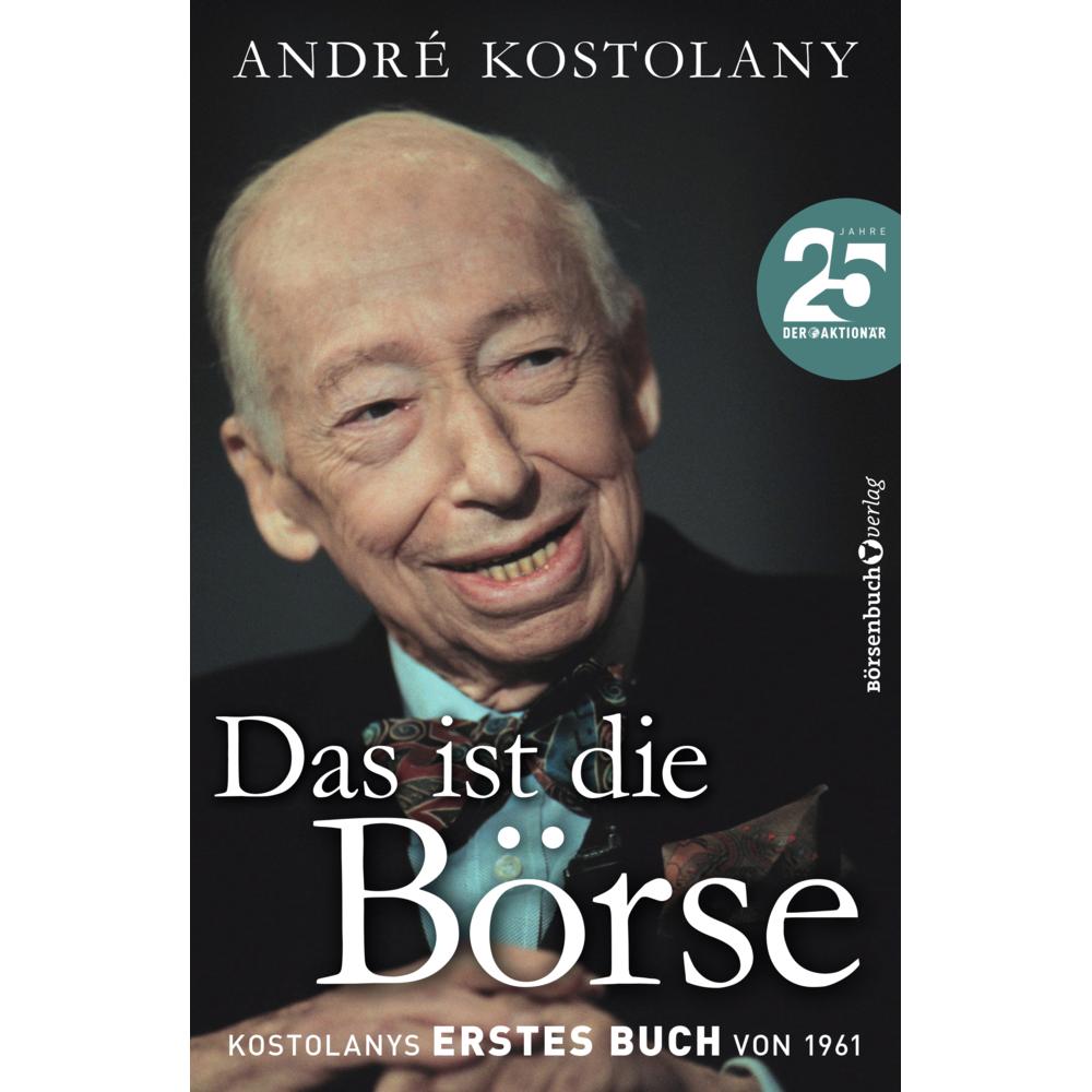 Das ist die Börse, Sachbücher von André Kostolany