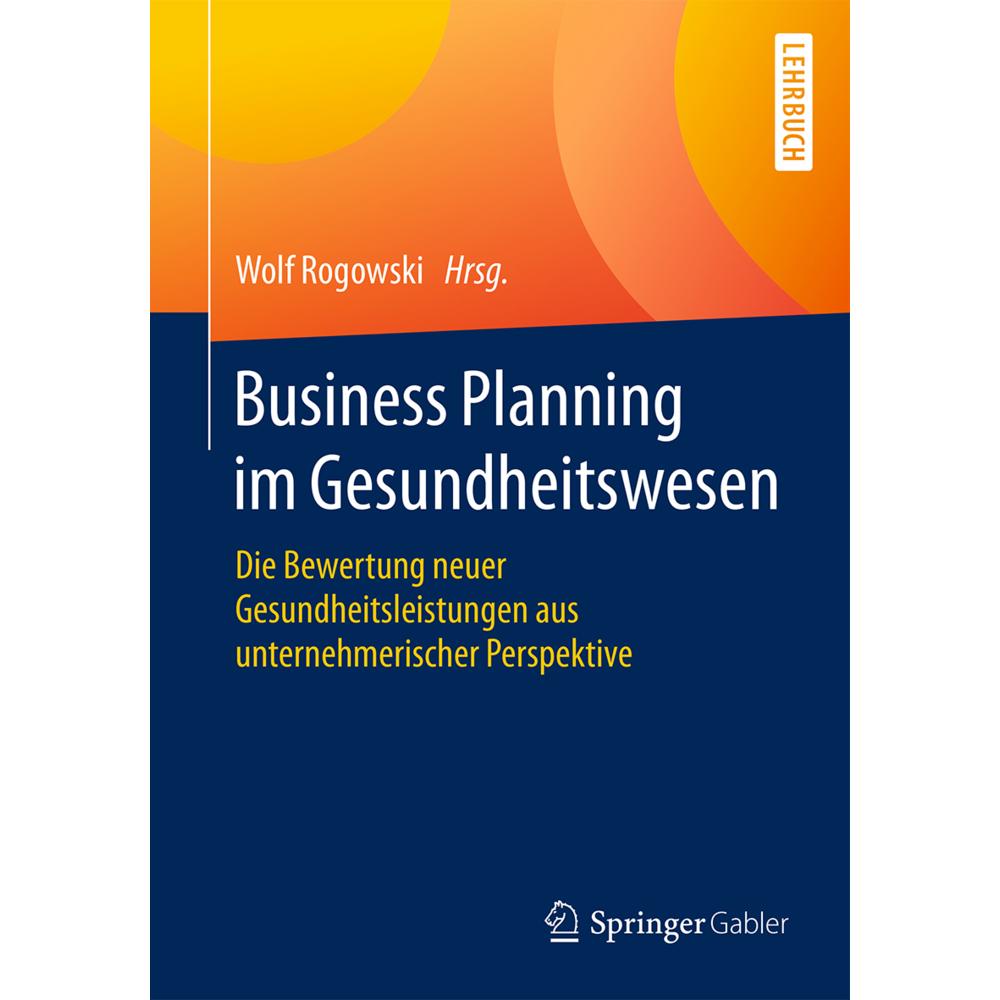 Business Planning im Gesundheitswesen, Fachbücher von Wolf Rogowski