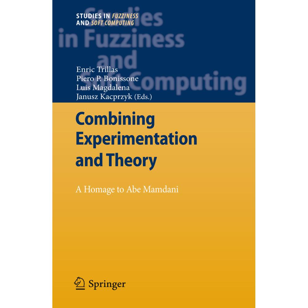 Combining Experimentation and Theory, Fachbücher von Janusz Kacprzyk, Luis Magdalena, Enric Trillas, Piero P. Bonissone