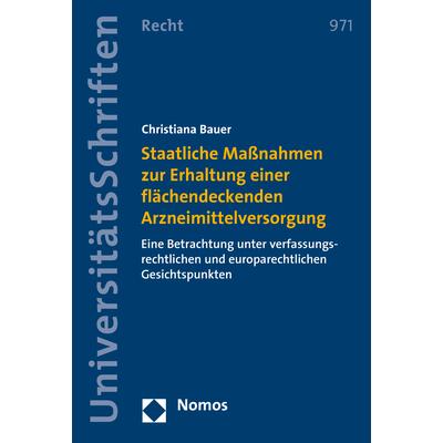 Staatliche Massnahmen zur Erhaltung einer flächendeckenden Arzneimittelversorgung, Fachbücher von Christiana Bauer