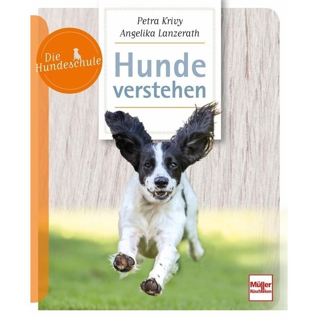 Die Hundeschule: Hunde verstehen, Ratgeber von Petra Krivy