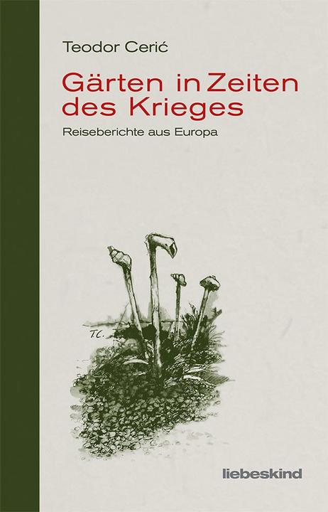 Produktbild Liebeskind Berlin Gärten in Zeiten des Krieges (Deutsch, Tobias Scheffel, Marco Martella, Teodor Ceric, 2024)