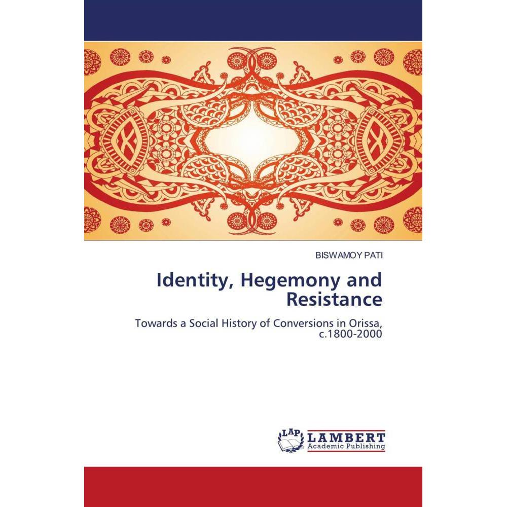 Identity, Hegemony and Resistance, Fachbücher von Biswamoy Pati