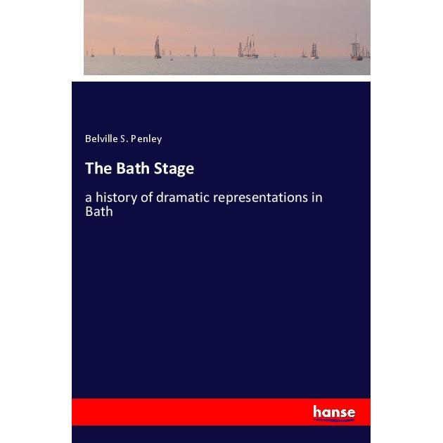 The Bath Stage, Belletristik von Belville S. Penley