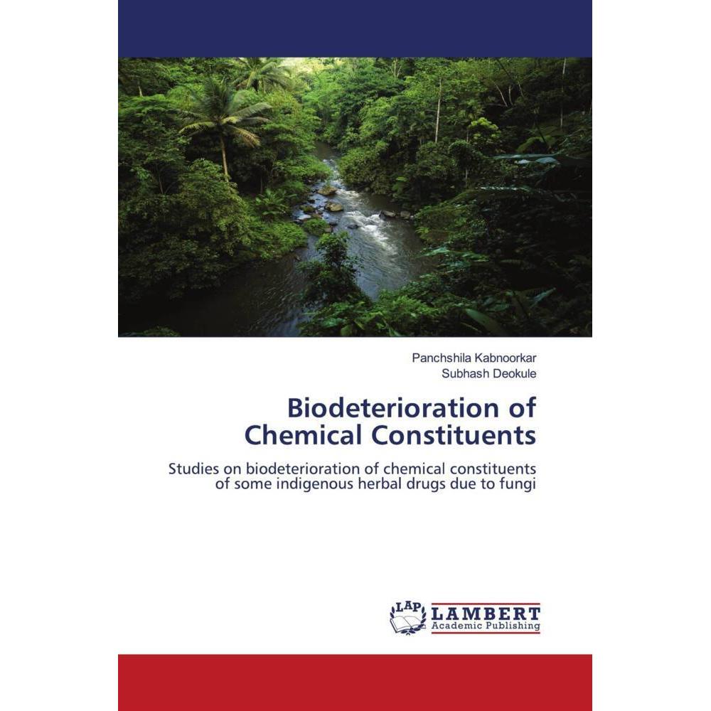 Biodeterioration of Chemical Constituents, Fachbücher von Subhash Deokule, Panchshila Kabnoorkar