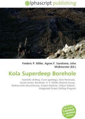 Actual product image Kola Superdeep Borehole (Agnes F. Vandome, Frederic P. Miller, John McBrewster, 2010)
