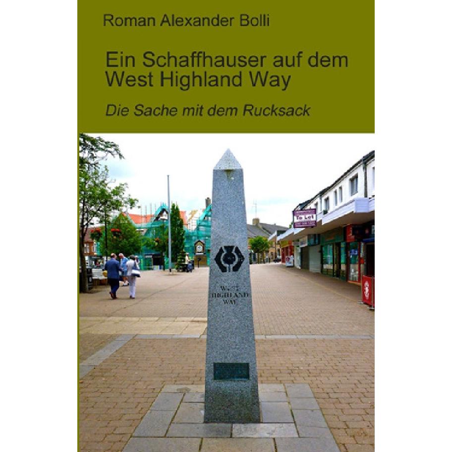 Ein Schaffhauser auf dem West Highland Way, Ratgeber von Roman Alexander Bolli