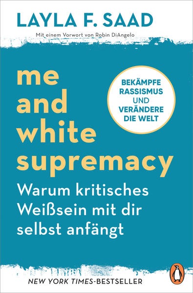 Produktbild Me and White Supremacy – Warum kritisches Weisssein mit dir selbst anfängt (Deutsch, Layla Saad, 2021)