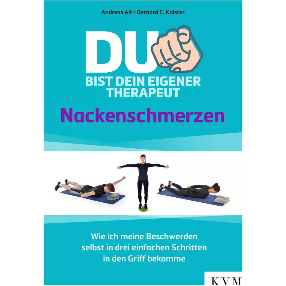 Du bist dein eigener Therapeut – Nackenschmerzen, Ratgeber von Bernard C. Kolster