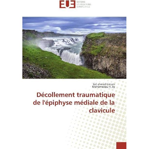 Décollement traumatique de l'épiphyse médiale de la clavicule, Fachbücher von Sid ahmed Limam, Mohamadou H. Sy