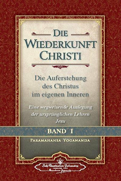 Die Wiederkunft Christi 1. Die Auferstehung des Christus im (Deutsch, Paramahansa Yogananda, 2013)