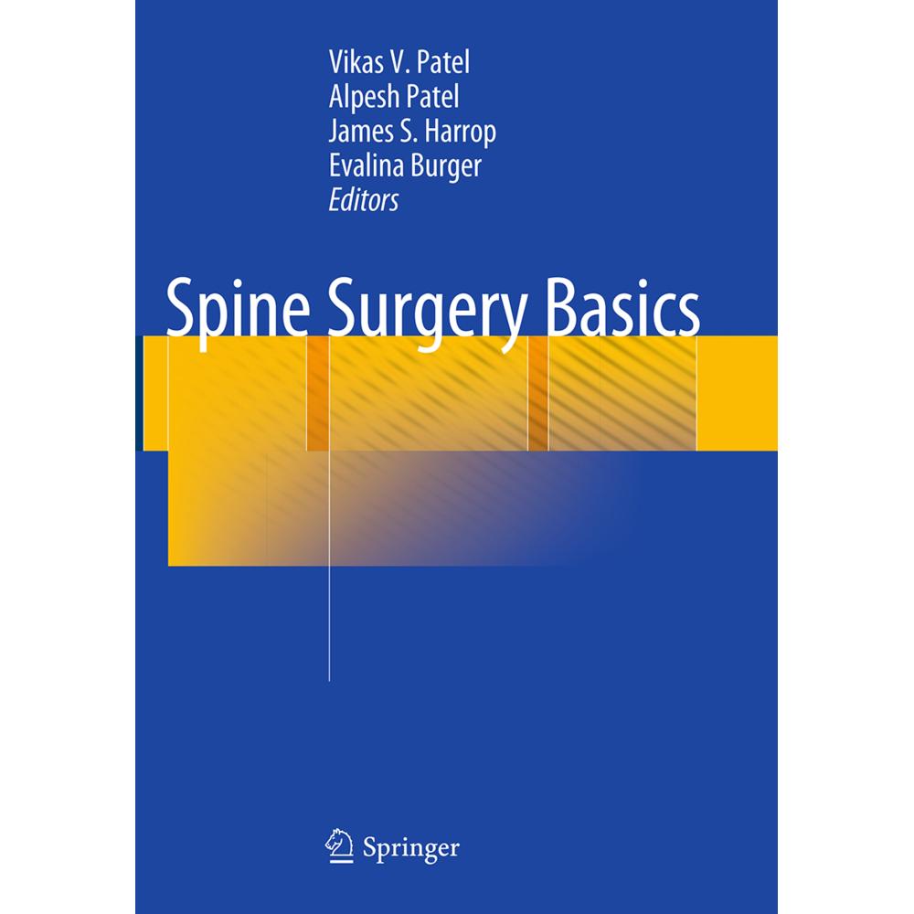 Spine Surgery Basics, Fachbücher von Vikas V. Patel, Evalina Burger, James S. Harrop, Alpesh Patel