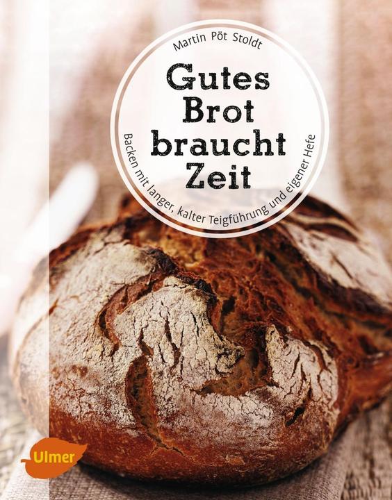 Produktbild Gutes Brot braucht Zeit (Deutsch, Martin Pöt Stoldt, 2017)