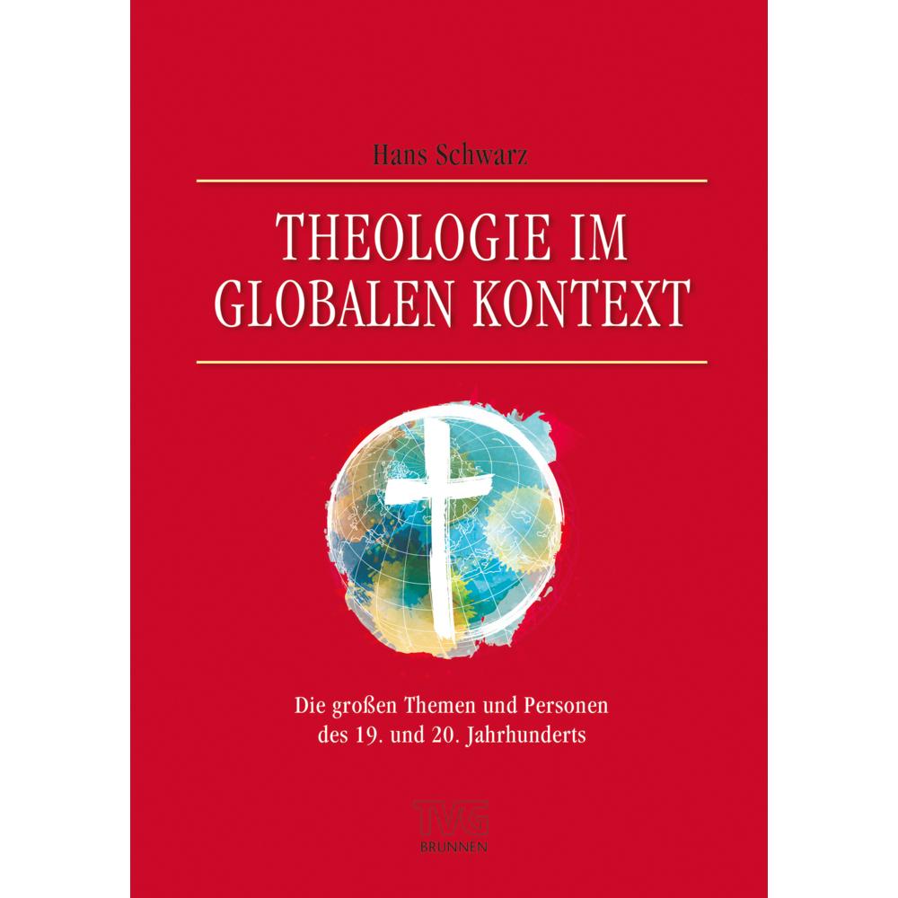 Theologie im globalen Kontext, Sachbücher von Hans Schwarz