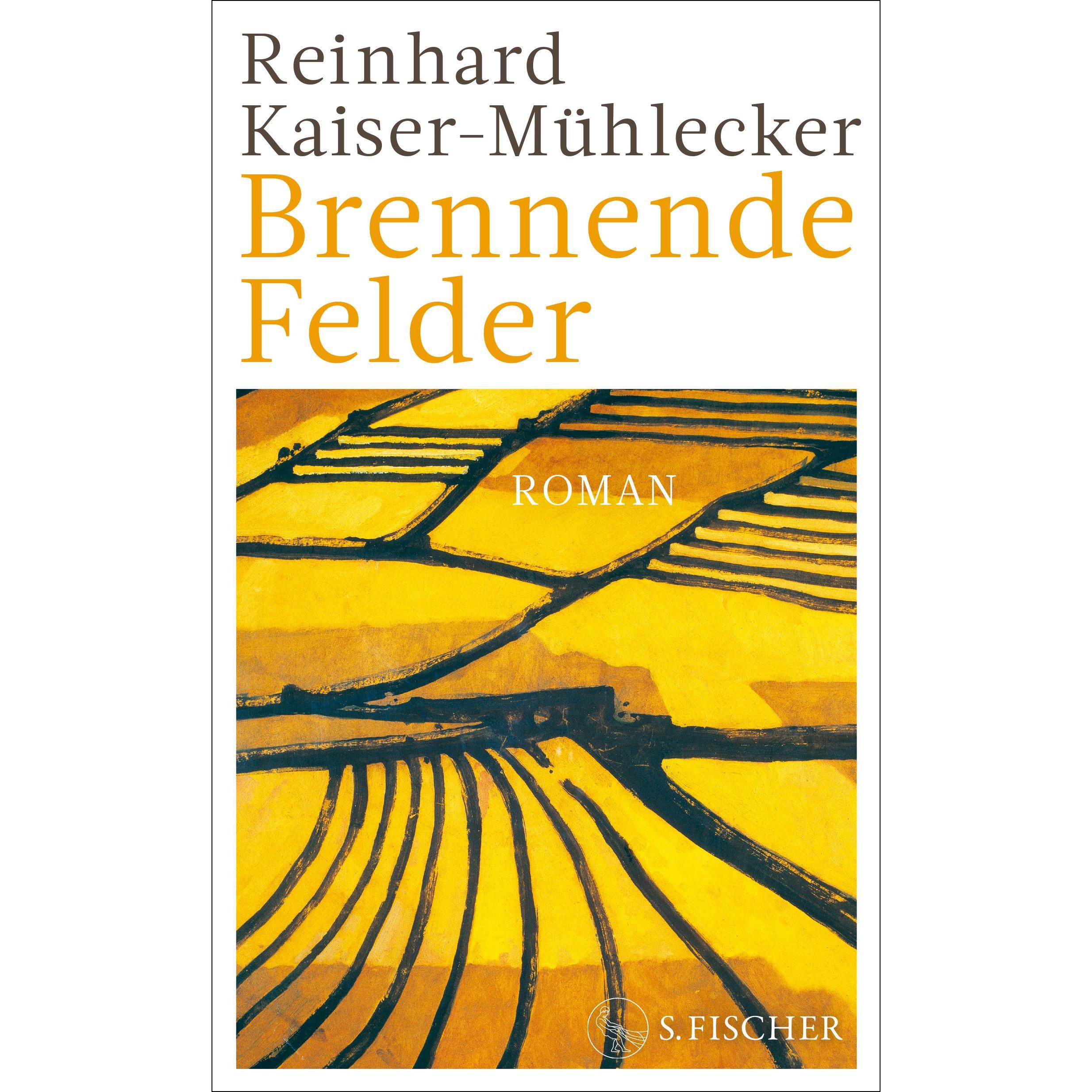Brennende Felder, Belletristik von Reinhard Kaiser-Mühlecker