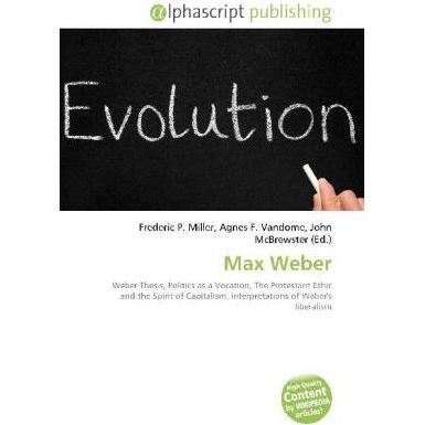 Max Weber, Fachbücher von Agnes F. Vandome, Frederic P. Miller, John McBrewster