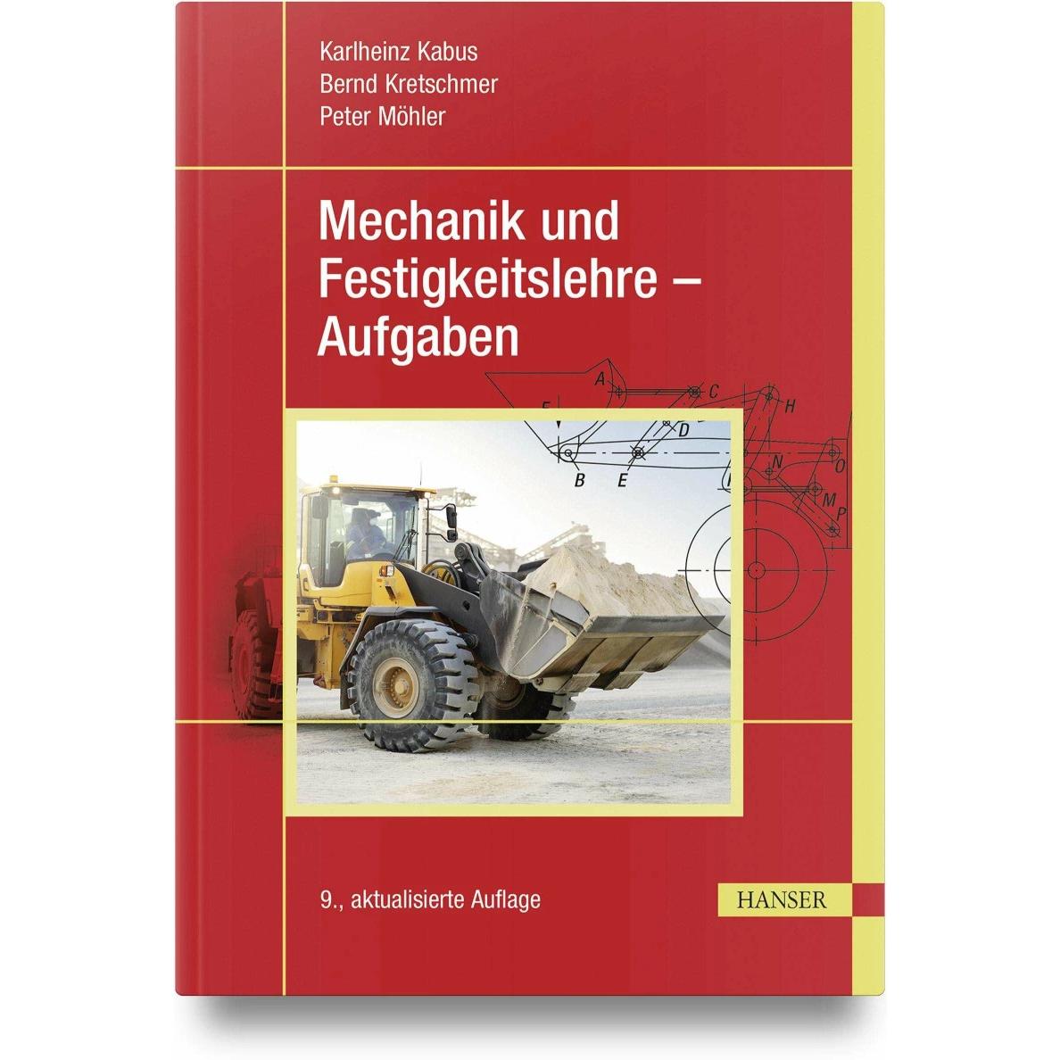 Mechanik und Festigkeitslehre - Aufgaben, Fachbücher von Karlheinz Kabus, Bernd Kretschmer, Peter Möhler
