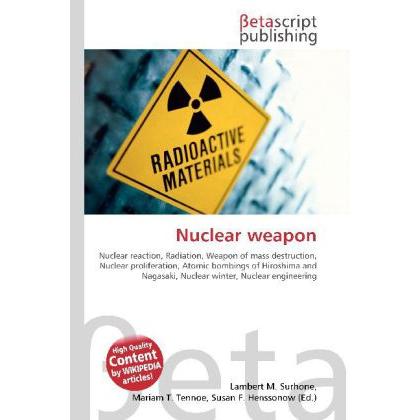 Nuclear weapon, Fachbücher von Susan F. Marseken, Miriam T. Timpledon, Lambert M. Surhone
